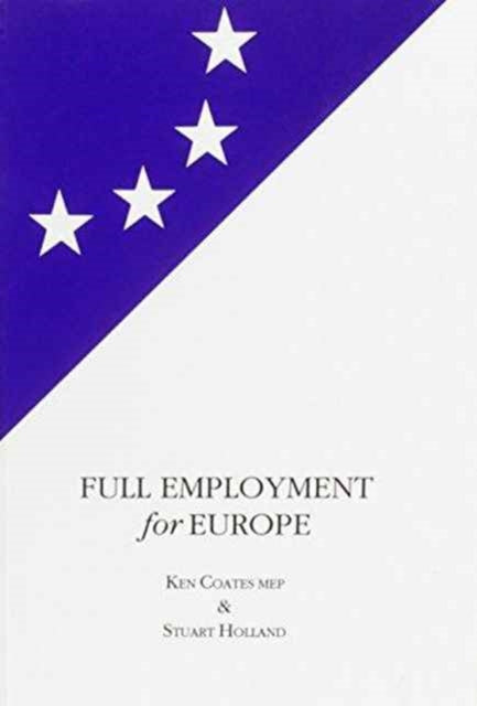 Full Employment for Europe: The Commission, the Council and the Employemnt Resolutions of the European Parliament, 1994-95