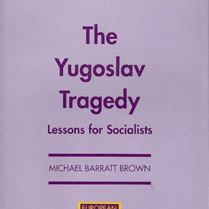 Yugoslav Tragedy: Lessons for Socialists