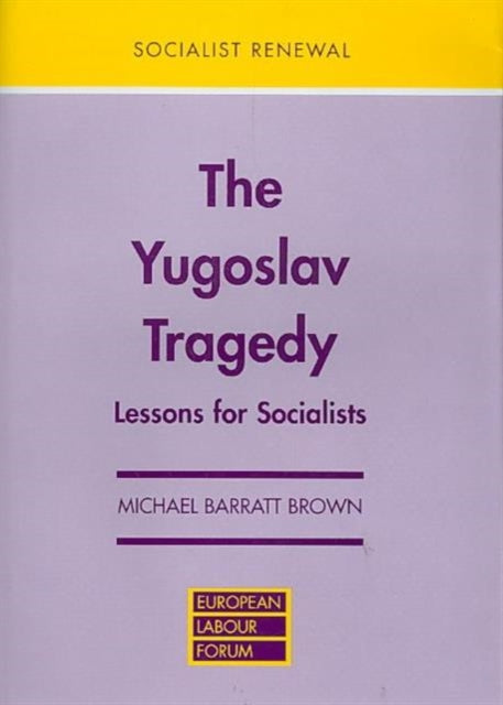 Yugoslav Tragedy: Lessons for Socialists