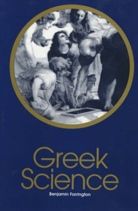 Greek Science: Its Meaning for Us