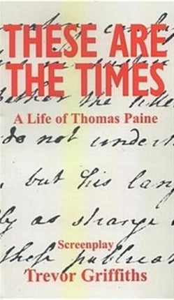 These are the Times: A Life of Thomas Paine