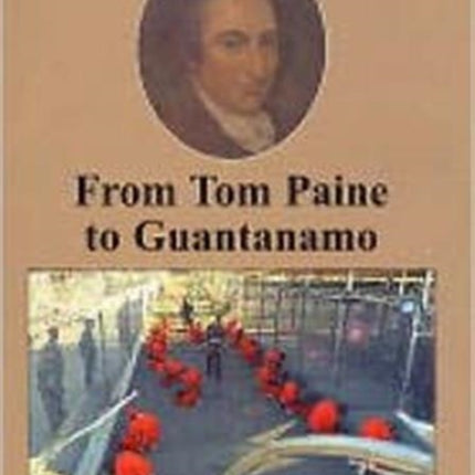 From Tom Paine to Guantanamo Bay