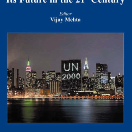 The United Nations and its Future in the 21st Century