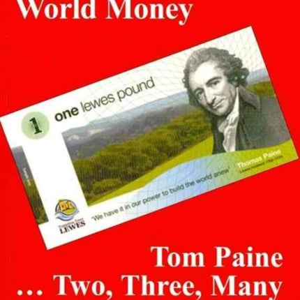 Revolutions: Altering the World Money: Tom Paine - Two, Three, Many Revolutions