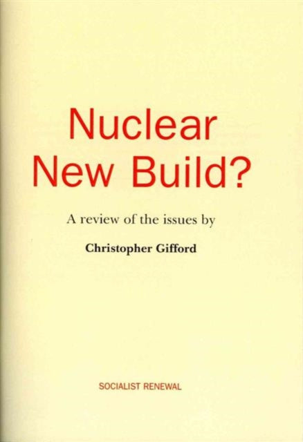 Nuclear New Build?: A Review of the Issues