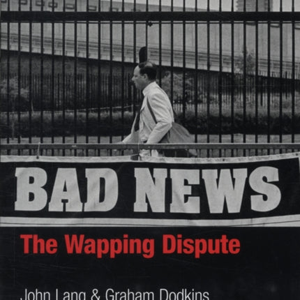 Bad News: The Wapping Dispute