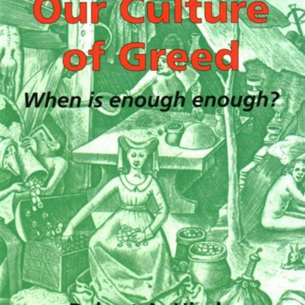 Our Culture of Greed: When is Enough Enough?