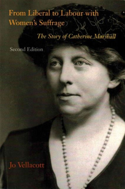 From Liberal to Labour with Women's Suffrage: The Story of Catherine Marshall