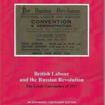 British Labour and the Russian Revolution: The Leeds Convention of 1917