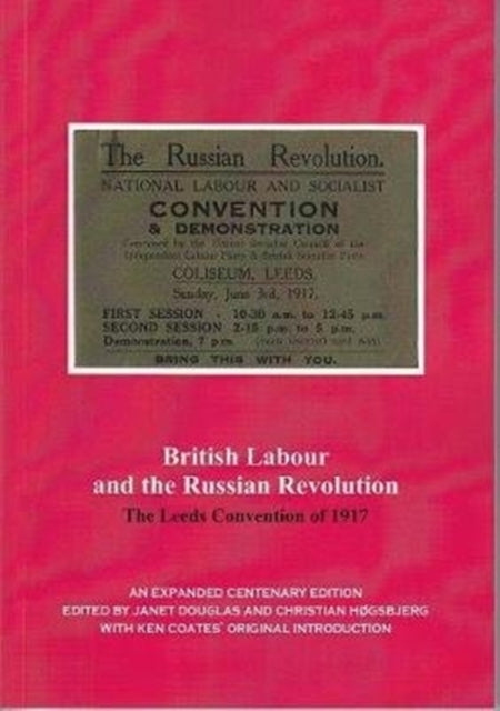 British Labour and the Russian Revolution: The Leeds Convention of 1917