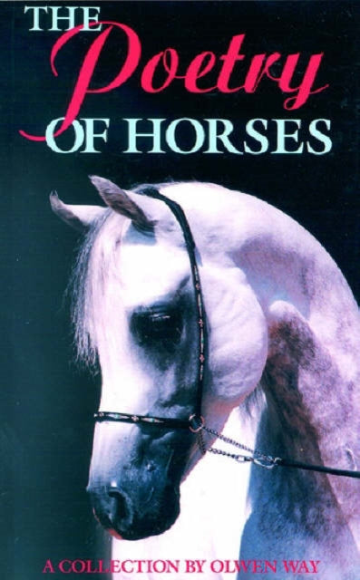 The Poetry of Horses: A Collection by Olwen Way