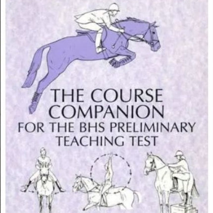 The Course Companion for the BHS Preliminary Teaching Test