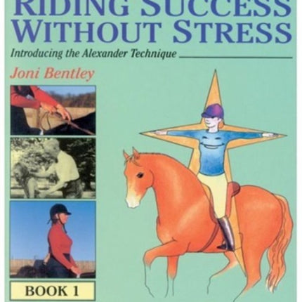 Riding Success Without Stress. Vol. 1