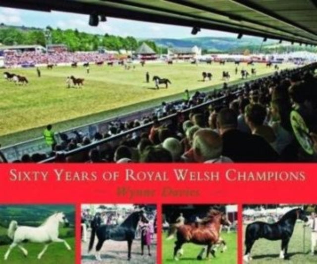 Sixty Years of Royal Welsh Champions