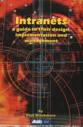 Intranets a Guide to their Design Implementation