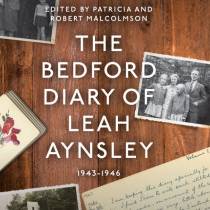 The Bedford Diary of Leah Aynsley, 1943-1946