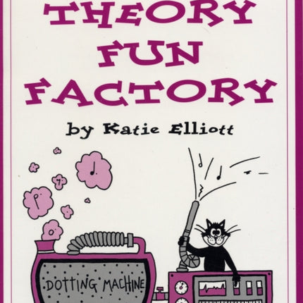 The Complete Theory Fun Factory Music Theory Puzzles and Games for the Early Grades