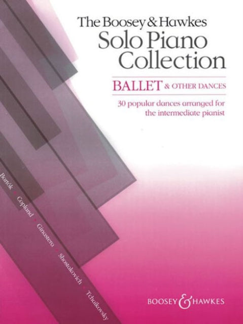 Solo Piano Collection Ballet  Other Dances  30 Popular Dances Arranged for the Intermediate Pianist