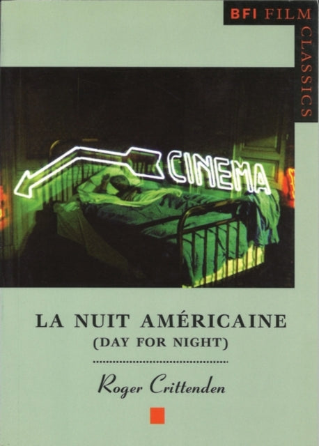 La Nuit Americaine  Day For Night BFI Film Classics