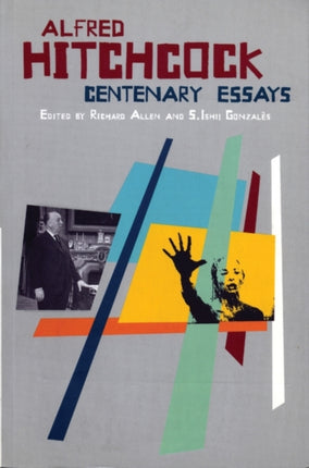 Alfred Hitchcock Centenary Essays
