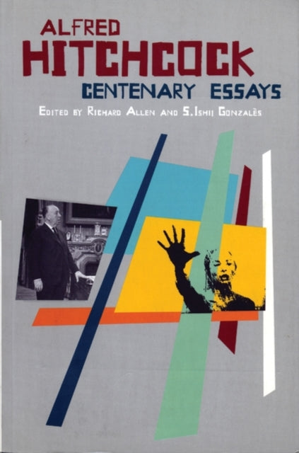 Alfred Hitchcock Centenary Essays