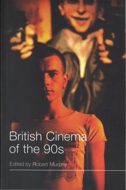 British Cinema of the 90s Distributed for British Film Institute