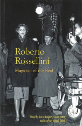 Roberto Rossellini Magician of the Real