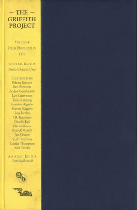 The Griffith Project Volume 4 Films Produced in 1910 Griffith at the Biograph Company in 1910 The Griffith Project Vols 112