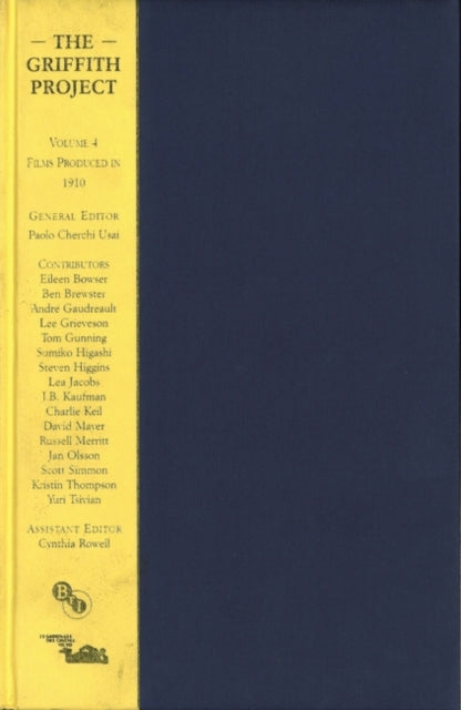 The Griffith Project Volume 4 Films Produced in 1910 Griffith at the Biograph Company in 1910 The Griffith Project Vols 112