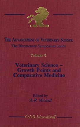 Advancement of Veterinary Science - Volume 4: Veterinary Science - Growth Points and Comparative Medicine