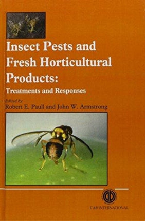 Insect Pests and Fresh Horticultural Products: Treatments and Responses