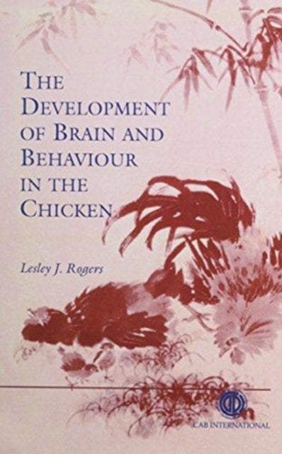 Development of Brain and Behaviour in the Chicken