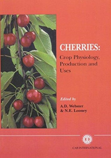 Cherries: Crop Physiology, Production and Uses