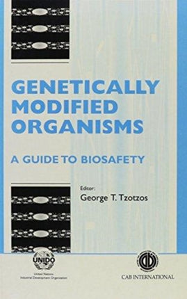 Genetically Modified Organisms: A Guide to Biosafety