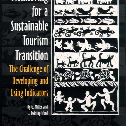 Monitoring for a Sustainable Tourism Transition: The Challenge of Developing and Using Indicators