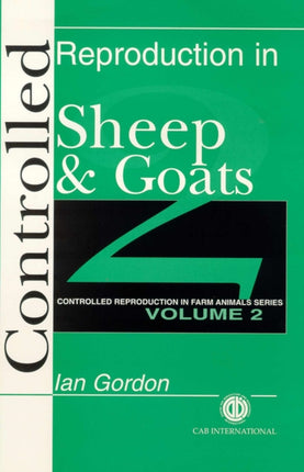 Controlled Reproduction in Farm Animals Series, Volume 2: Controlled Reproduction in Sheep and Goats