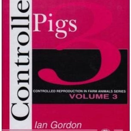 Controlled Reproduction in Farm Animals Series, Volume 3: Controlled Reproduction in Pigs