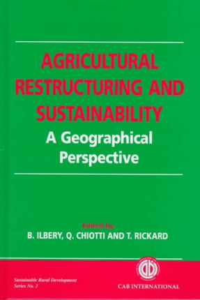 Agricultural Restructuring and Sustainability: A Geographical Perspective