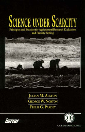 Science Under Scarcity: Principles and Practice for Agricultural Research and Priority Setting