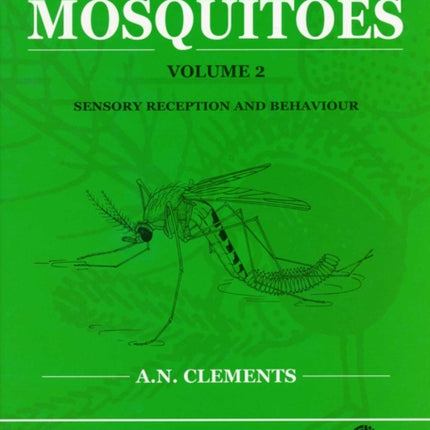 Biology of Mosquitoes, Volume 2: Sensory Reception and Behaviour