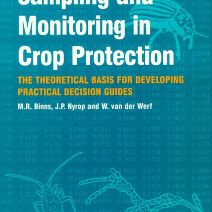 Sampling and Monitoring in Crop Protection: The Theoretical Basis for Designing Practical Decision Guides