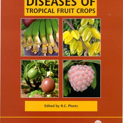 Diseases of Tropical Fruit Crops