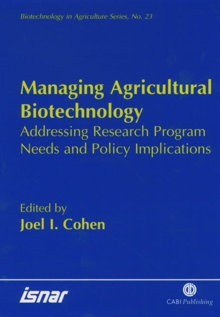 Managing Agricultural Biotechnology: Addressing Research Program Needs and Policy Implications