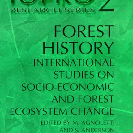 Forest History: International Studies on Socioeconomic and Forest Ecosystem Change