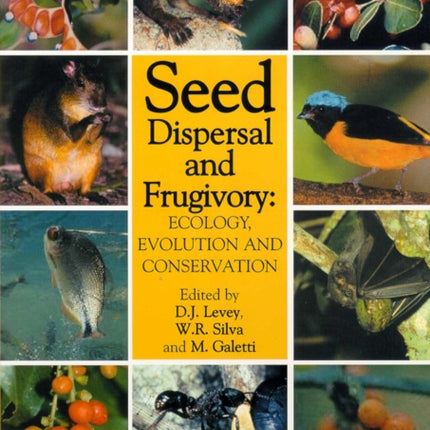 Seed Dispersal and Frugivory: Ecology, Evolution and Conservation