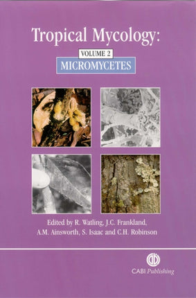 Tropical Mycology: Volume 2, Micromycetes