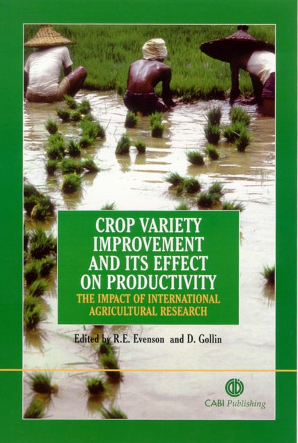 Crop Variety Improvement and its Effect on Productivity: The Impact of International Agricultural Research