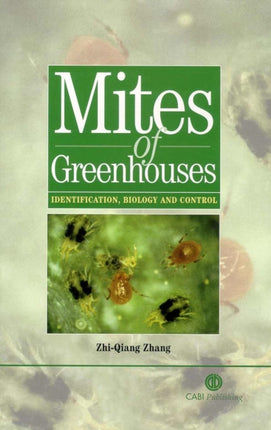 Mites of Greenhouses: Identification, Biology and Control