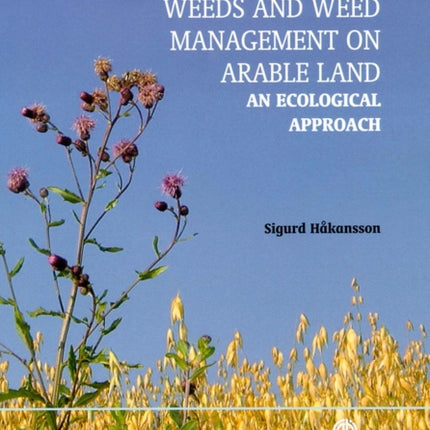 Weeds and Weed Management on Arable Land: An Ecological Approach