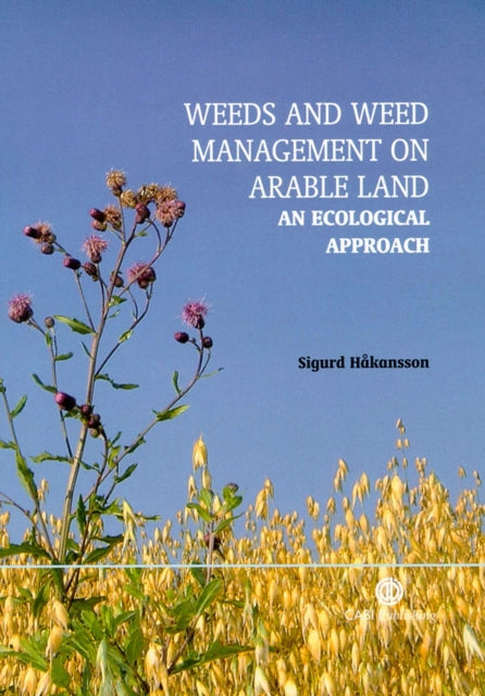 Weeds and Weed Management on Arable Land: An Ecological Approach